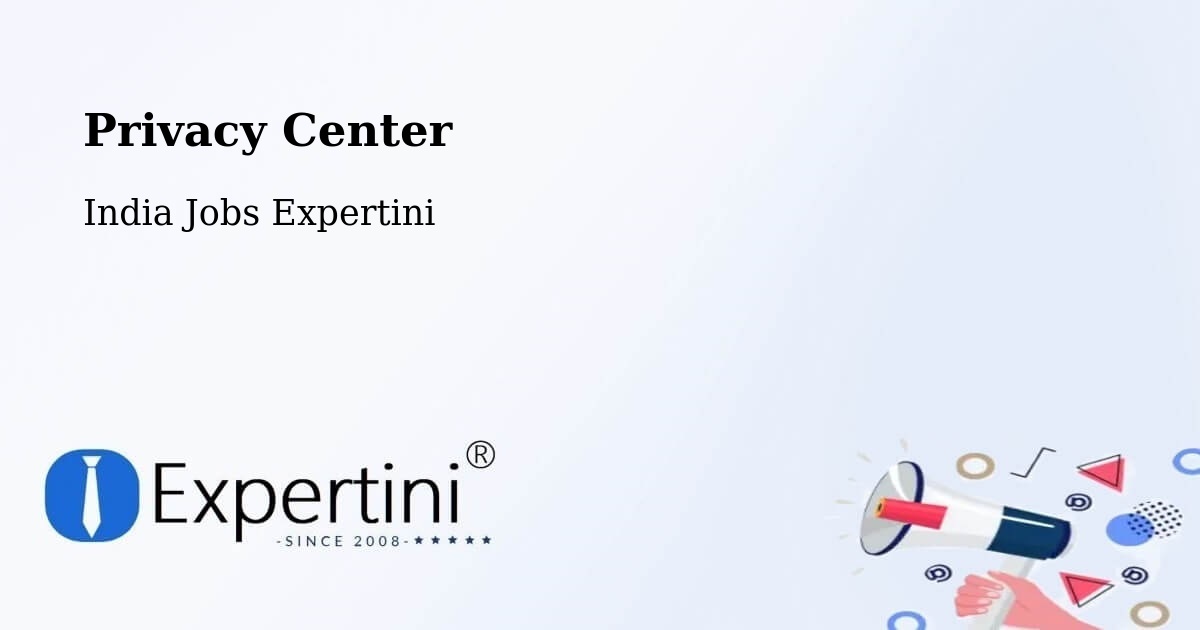 Privacy Center - India Jobs Expertini